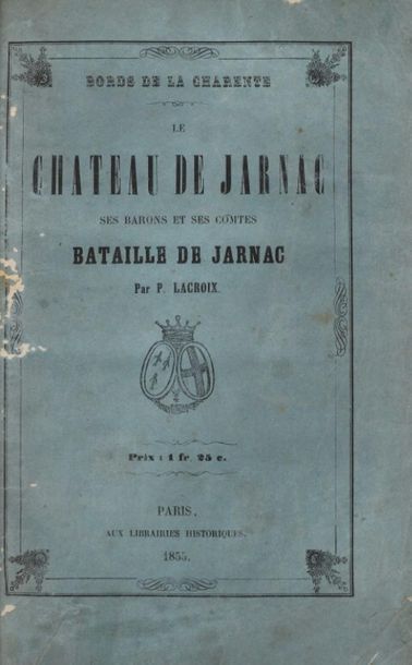  * LACROIX (P.). Bords de la Charente. Le Château de Jarnac, ses barons et ses comtes....