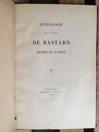 null * [BASTARD]. Généalogie de la famille de Bastard. Barons de St-Denis. Morges,...