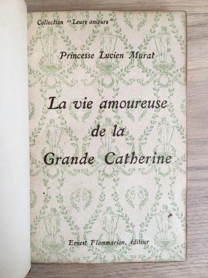 null * MURAT (princesse Lucien). La vie amoureuse de la Grande Catherine. Paris,...