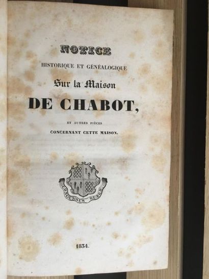  * [Chabot]. Notice historique et généalogique sur la Maison de Chabot, et autres...