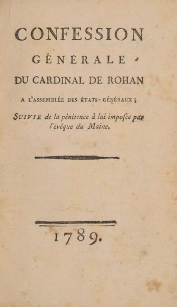 null * ROHAN (Louis-René-Edouard de). Confession générale du Cardinal de Rohan à...