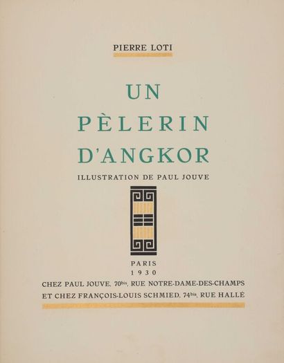 null JOUVE. LOTI (Pierre). Un pèlerin d'Angkor. Paris, P. Jouve et chez F.-L. Schmied,...