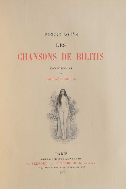  COLLIN. LOUYS (Pierre). Les chansons de Bilitis. Paris, A. & F. Ferroud, 1906. In-8,...