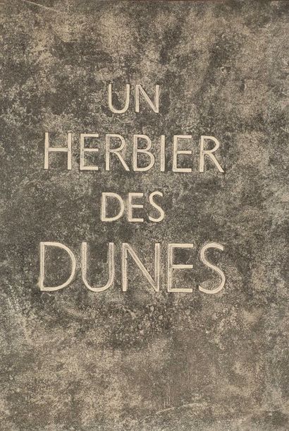  FIORINI. LESCURE (Jean). Un herbier des dunes. Paris, Jeanne Bucher, 1963. In-4,...