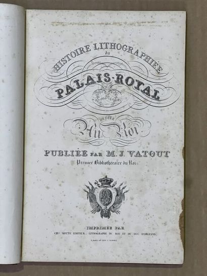 null [Palais Royal]. Histoire lithographiée. Palais-Royal. Paris, M.J. Vatout, premier...