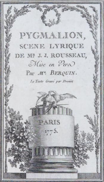 ARNAUD BERQUIN Pygmalion, scène lyrique de Mr J.J. Rousseau. Suivi de: Idylle. Paris,...