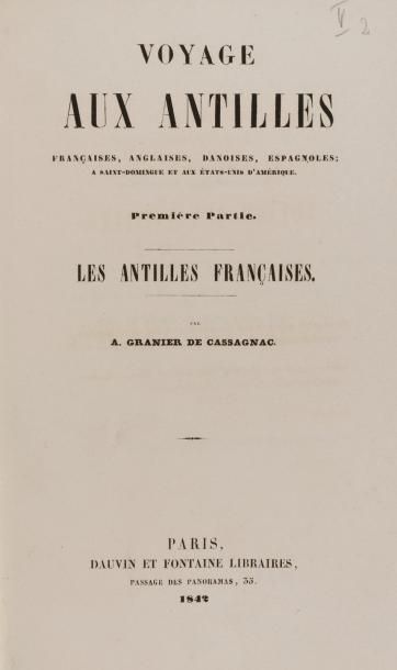 null [AMERICANA] GRANIER DE CASSAGNAC (ADOLPHE). Voyage aux Antilles françaises,...