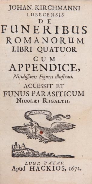 KIRCHMANN (J.) & RIGALTIUS (N.) De funeribus romanorum, libri quatuor cum appendice,...