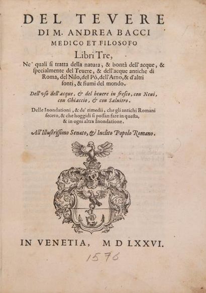 BACCI (Andrea, 1524-1600) Del Tevere... libri tre, ne' quali si tratta della natura,...