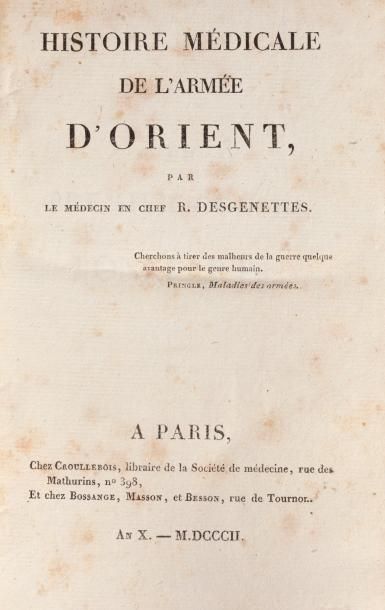 DESGENETTES (René-Nicolas Dufriche) Histoire médicale de l'armée d'Orient. P., Croullebois,...