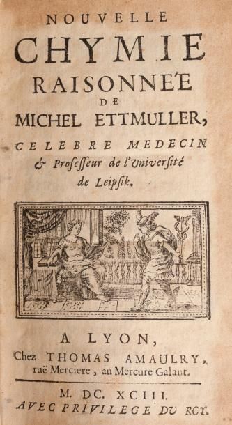 ETTMULLER (MICHEL) Chimie raisonnée de Michel Ettmuller, célèbre médecin & professeur...