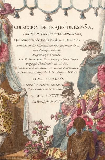 LA CRUZ CANO Y HOLMEDILLA (Juan de) Coleccion de trajes de Espana, tanto antiguos...