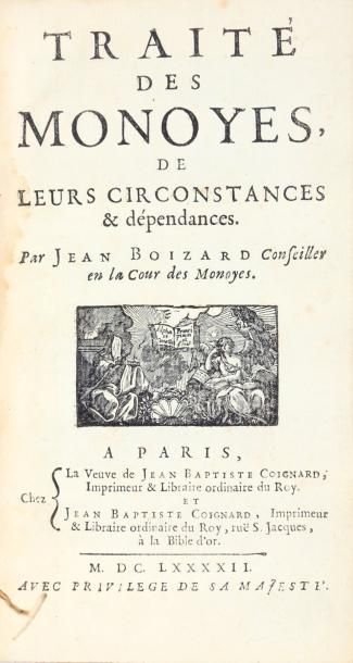 BOIZARD (Jean) Traité des monoyes, de leurs circonstances et dépendances. 1 vol....