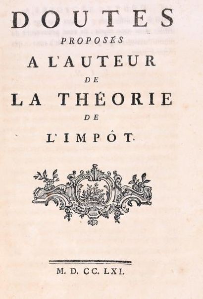 ANONYME [MIRABEAU, Victor Riquetti, Marquis de) Théorie de l'impôt. S.l. s.n. 1760...