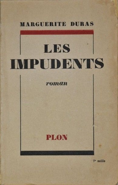 DURAS (Marguerite) Les impudents. Paris, Plon, 1943. In- 12, broché (dos strié, signature...