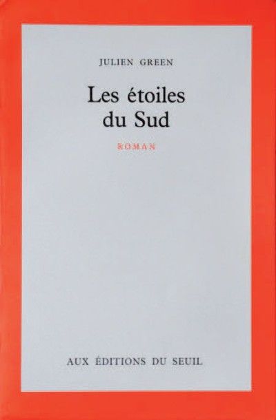 GREEN (Julien) Les étoiles du Sud. Roman. Paris, Seuil, 1989. Fort in-8, broché (non...