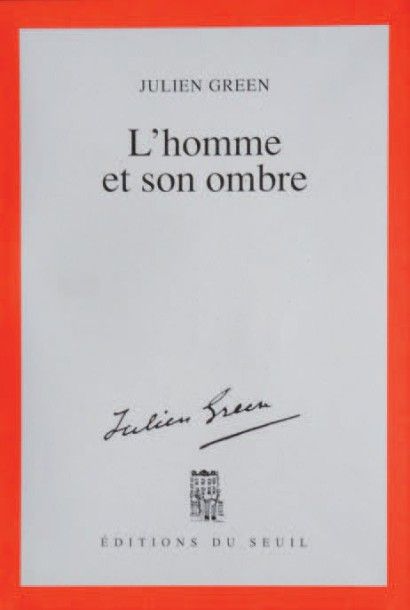 GREEN (Julien) L'homme et son ombre. Préfaces et notes par Giovanni Lucera. Paris,...