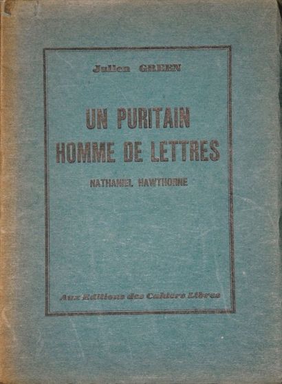 GREEN (Julien) Un puritain homme de lettres. Nathaniel Hawthorne. Paris, Cahiers...
