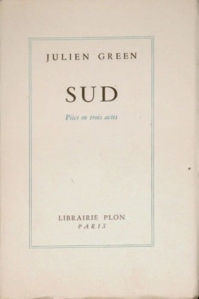 GREEN (Julien) Sud. Pièce en trois actes. Quatre illustrations de Charles Shoup....