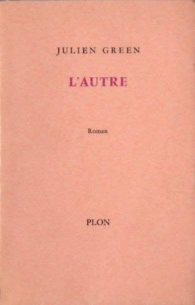 GREEN (Julien) L'autre. Roman. Paris, Plon, 1971. In-12, broché, couverture rempliée...