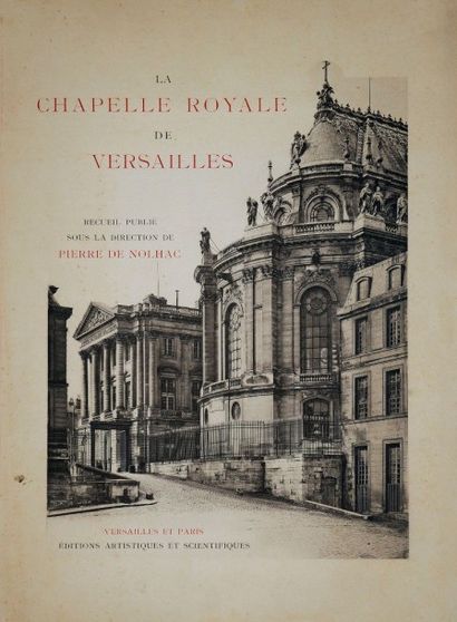 NOLHAC (Pierre de) La chapelle royale de Versailles. Versailles, Ed. artistiques...