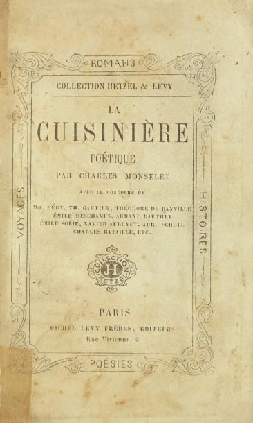 MONSELET(Charles) 2 Ouvrages: - La cuisinière poétique, Paris, Michel Lévy Frères,...