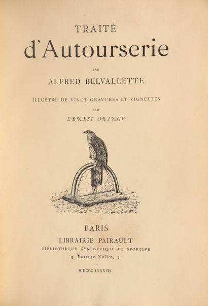 null [AGRICULTURE] [CHASSE] BELVALLETTE (Alfred). Traité d'autourserie Paris, Librairie...