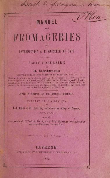 SCHATZMANN Manuel des fromageries ou introduction à l'industrie du lait. Payerne,...