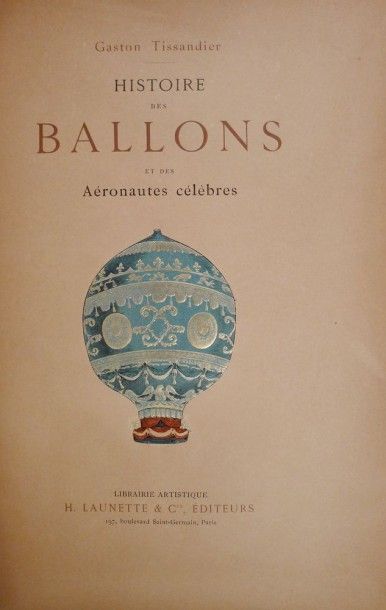 null [Aviation] TISSANDIER (Gaston). Histoires des ballons et des aéronautres célèbres....