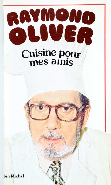 null ** OLIVER (Raymond). Cuisine pour mes amis. Paris, Albin Michel, 1976. Grand...