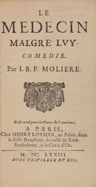 null MOLIÈRE. Le médecin malgré luy. Comédie. À Paris, chez H. Loyson, 1673. In-12,...