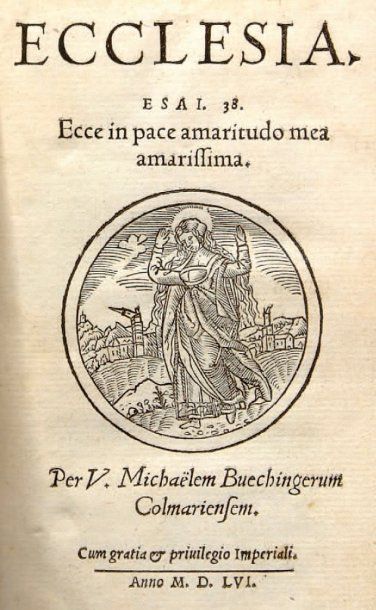 MICHEL BÜCHINGER, COLMARIEN. Ecclesia. Dillingen, Sebald Mayer, 1556. Un volume in-8°,...