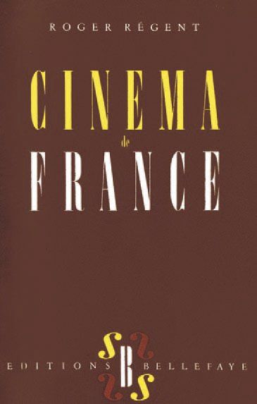 null CINEMA FRANÇAIS. CINEMA DE FRANCE (Roger Régent) (Editions Bellefaye, Paris)...