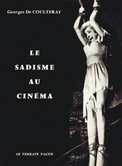 null EROTISME AU CINEMA. LE SADISME AU CINEMA (Georges de Coulteray) (Editions Le...