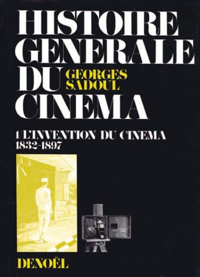 null HISTOIRE GENERALE DU CINEMA (1832-1929). Georges Sadoul (Editions Denoël, Paris)...
