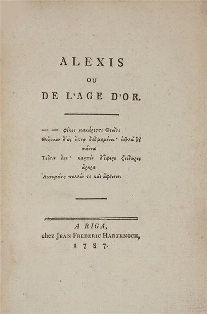null [HEMSTERHUIS (François)]. Alexis ou l'âge d'or. À Riga, chez Jean Frédéric Hartknoch,...
