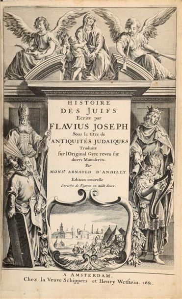 * FLAVIUS JOSÈPHE. Histoire des Juifs, écrite...