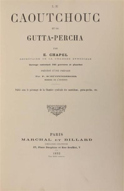 null CHAPEL (E.). Le caoutchouc et la gutta-percha. Paris, Marchal & Billard, 1892....