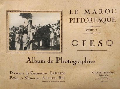 null LARRIBE (Cdt), BEL (Alfred). Le Maroc pittoresque. Fès. Album de photographies....