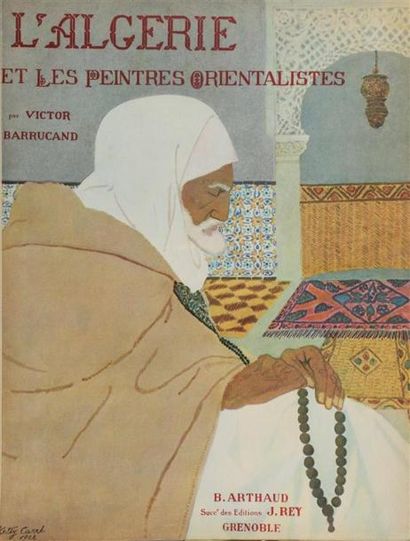 null BARRUCAND (Victor). L'Algérie et les peintres orientalistes. Grenoble, B. Arthaud,...