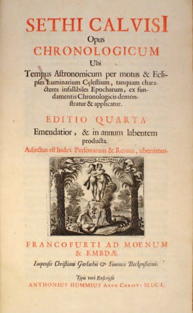 CALVISIUS (KALWITZ), SETHUS Opus Chronologicum ubi tempus Astronomicum Per Motus...