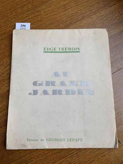 null LEPAPE. TREMOIS (Edge). Au Grand Jardin. Paris, Librairie Lutétia, 1922. In-4...