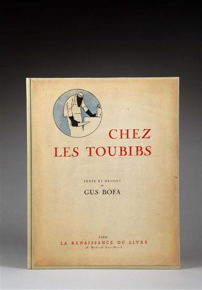 null * BOFA (Gus). Chez les toubibs. Paris, La Renaissance du Livre, [1917]. In-4,...
