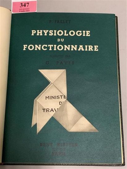 null * PAVIS. FRELET (Pierre). Physiologie du fonctionnaire. Paris, Kieffer, 1945....