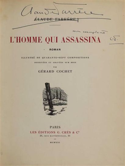 null * COCHET. FARRÈRE (Claude). L'homme qui assassina. Paris, Crès, 1921. In-4 carré,...