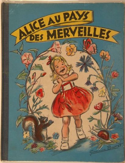 GERMAINE BOURET Alice au pays des Merveilles, réunion de trois albums illustrés....