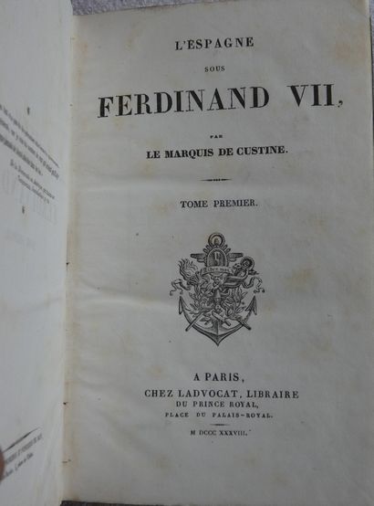 CUSTINE (Astolphe, marquis de). L’Espagne sous Ferdinand VII. Paris, Ladvocat, 1838....