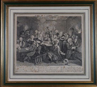 William HOGARTH (1967 - 1764) Ruind at a gaming table Gravure en noir, on y joint...