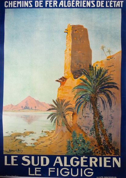 REY ALPHONSE (1865-1938) 
Chemins de Fer Algériens de l’Etat. LE SUD ALGÉRIEN. «...