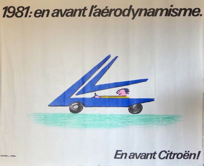 SAVIGNAC Raymond (1907-2002) EN AVANT CITROËN !« 1981 :EN AVANT L’AÉRODYNAMISME ».1981...